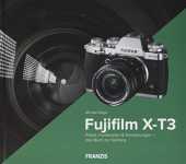 Fujifilm X-T3 Praxis, Funktionen & Einstellungen- das Buch zur Kamera Mängelexemplar